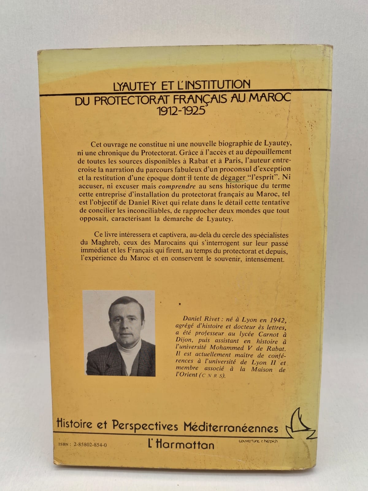 Lyautey et l’institution du protectorat français au Maroc (1912-1925) Daniel Rivet Le premier tome présente le contexte historique et l’arrivée de Lyautey au Maroc en 1912. Le deuxième tome analyse la consolidation du pouvoir colonial et l’organisation administrative du protectorat. Le troisième tome étudie le fonctionnement du système, ses évolutions et ses limites jusqu’en 1925. L’ensemble constitue une étude détaillée des mécanismes du protectorat et de son impact sur la société marocaine.