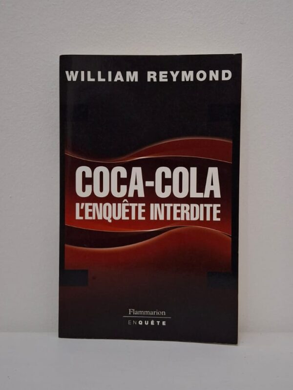 Coca-Cola, l'enquête interdite-William Reymond
