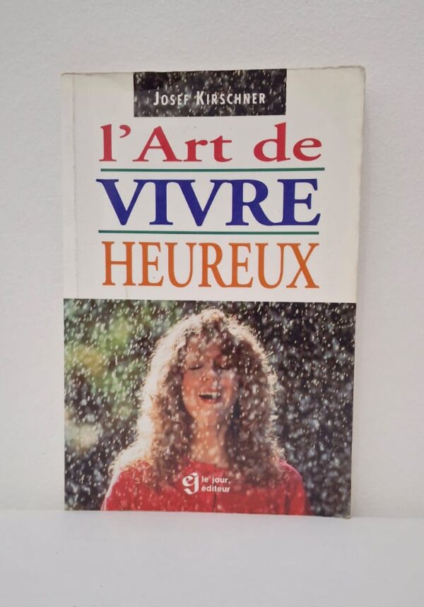 L'Art de vivre heureux-Josef Kirschner