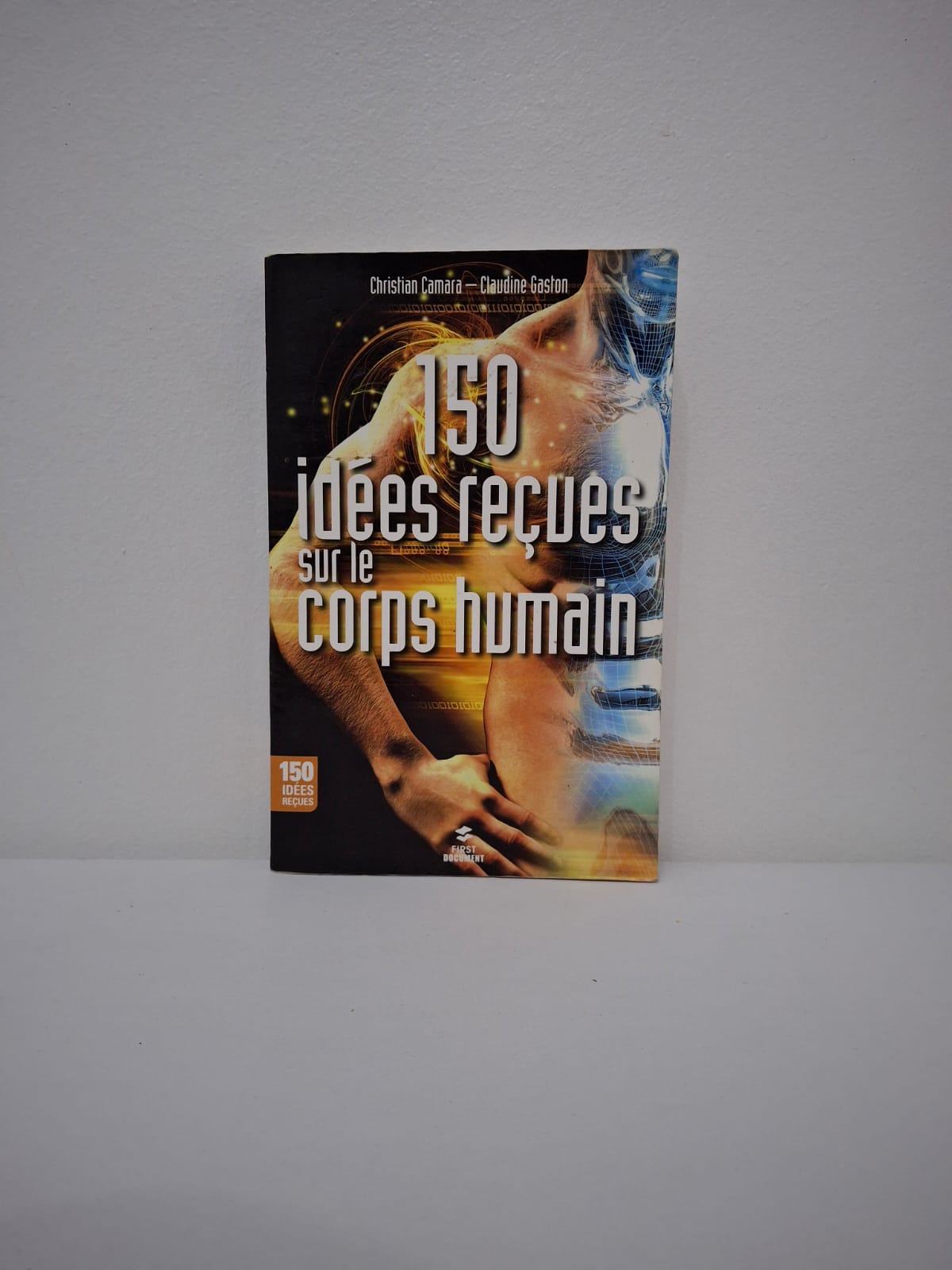 150 idées reçues sur le corps humain-Christian Camara et Claudine Gaston. À travers 150 points précis, les auteurs explorent les mécanismes biologiques pour séparer le vrai du faux concernant notre santé. De la digestion au sommeil, en passant par les capacités du cerveau ou les réflexes immunitaires, l'ouvrage utilise une approche pédagogique pour corriger les erreurs scientifiques courantes. C’est un guide pratique conçu pour mieux comprendre la complexité du corps humain tout en s'amusant à déconstruire les préjugés médicaux les plus tenaces
