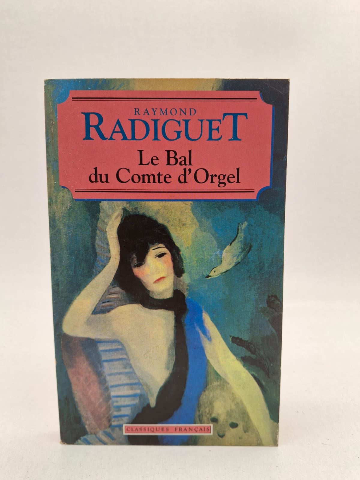 Le Bal du Comte d'Orgel — Raymond Radiguet Le Bal du Comte d'Orgel — Raymond Radiguet