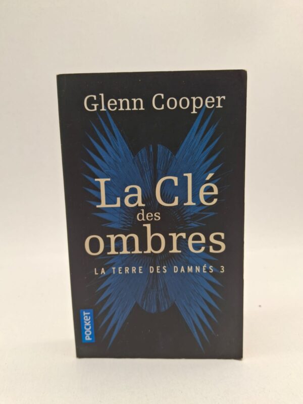 La Clé des ombres (La Terre des damnés, tome 3) - Glenn Cooper.