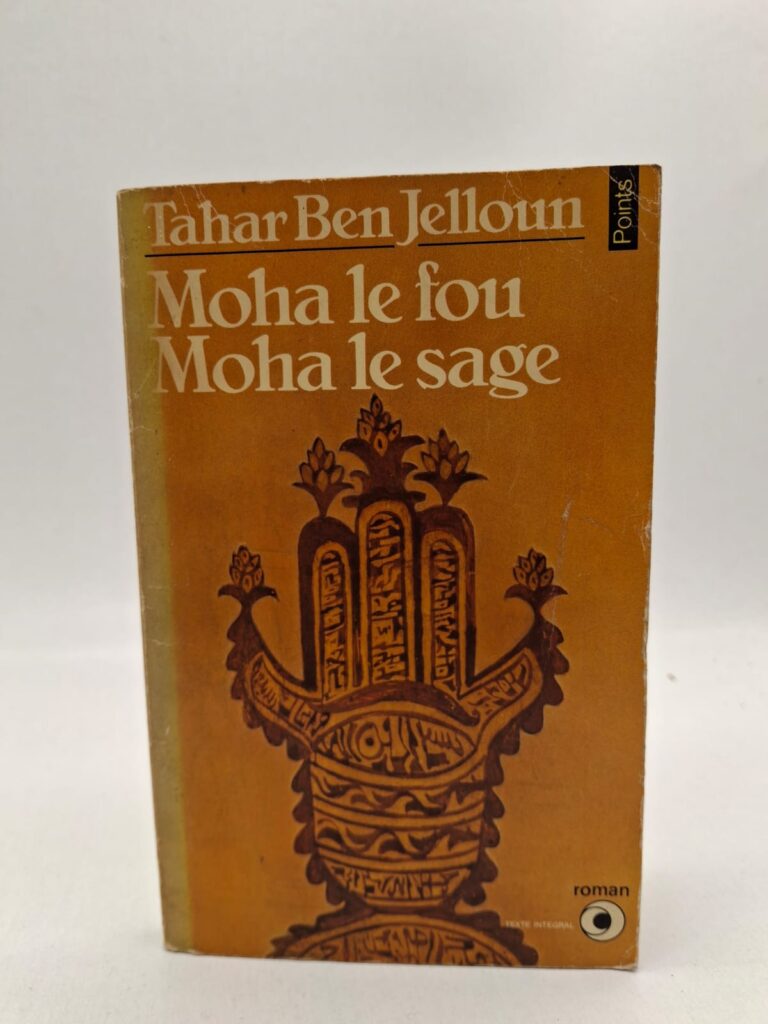 Moha le fou, Moha le sage-Tahar Ben Jelloun