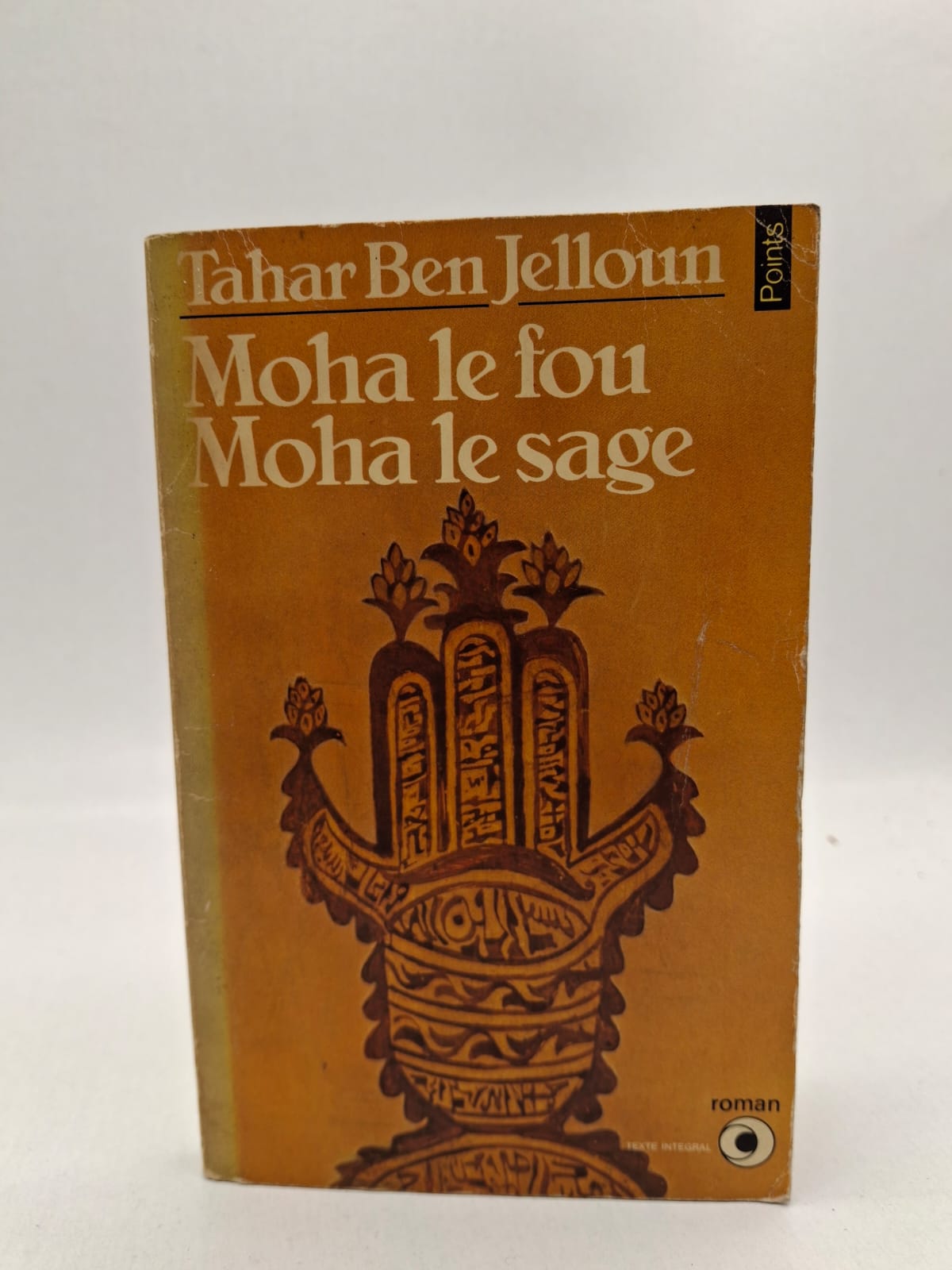 Moha le fou, Moha le sage-Tahar Ben Jelloun Moha le fou, Moha le sage-Tahar Ben Jelloun