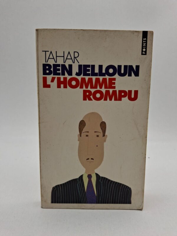 L'Homme rompu=Tahar Ben Jelloun