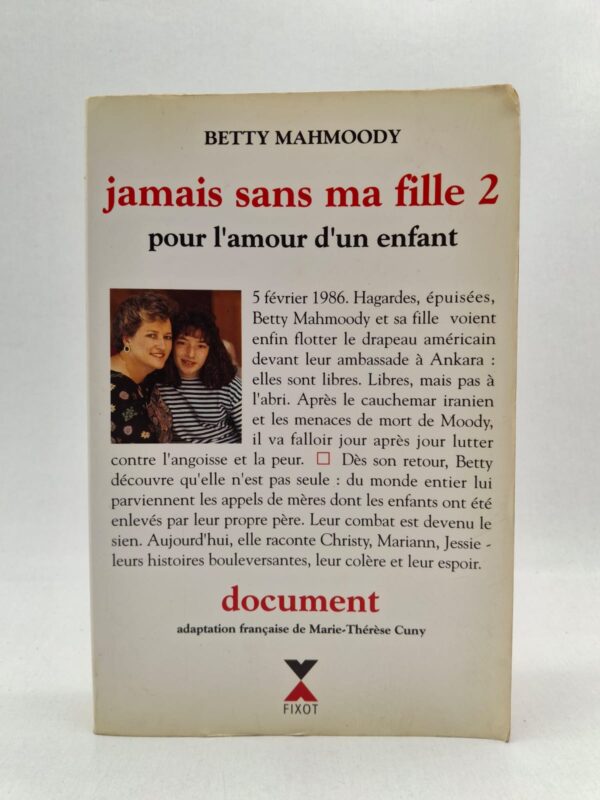 Jamais sans ma fille 2 est un témoignage émouvant de Betty Mahmoody sur son combat pour protéger les enfants enlevés.