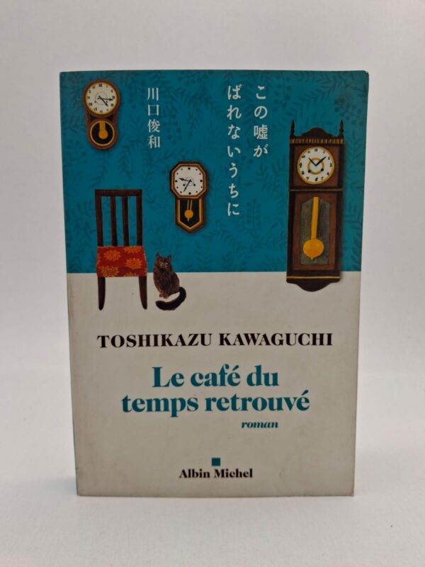 Le café du temps retrouvé est un roman touchant de Toshikazu Kawaguchi sur le temps et les émotions humaines.