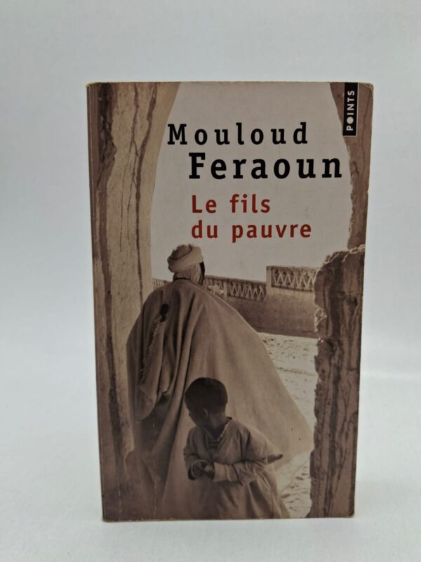 Le Fils du pauvre est un roman autobiographique de Mouloud Feraoun qui décrit la vie difficile d’une famille pauvre en Kabylie.