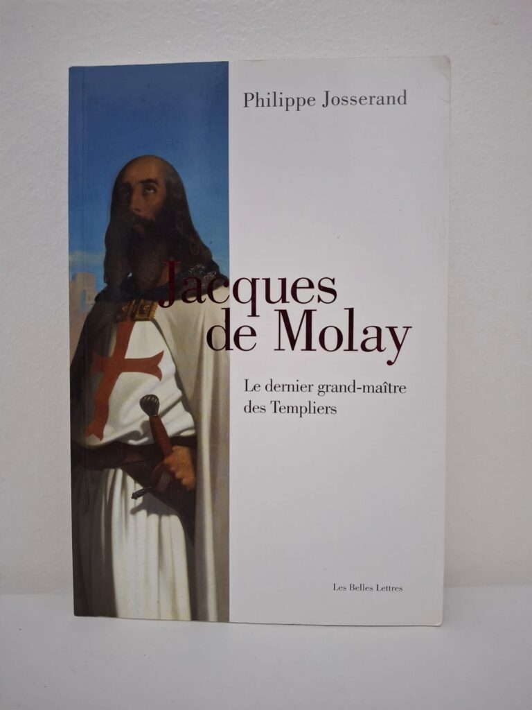Jacques de Molay : Le dernier grand-maître des Templiers-