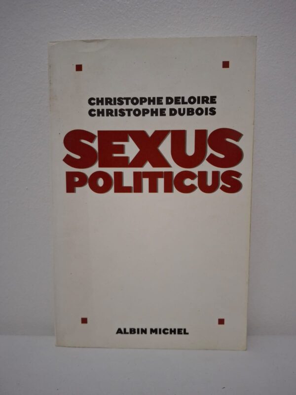 Sexus Politicus-Christophe Deloire et Christophe Dubois