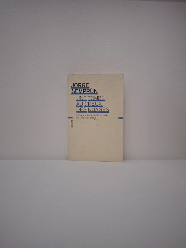 Une tombe au creux des nuages (Essais sur l'Europe d'hier et d'aujourd'hui)-Jorge Semprún