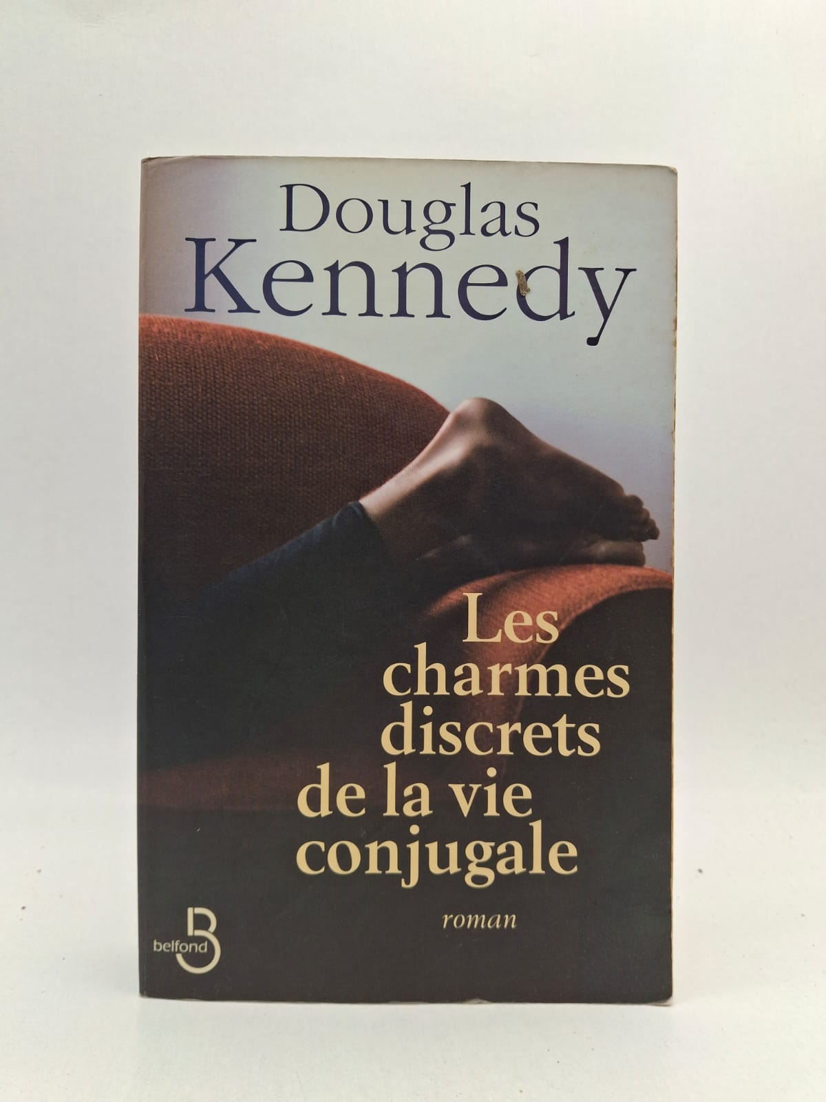 Les charmes discrets de la vie conjugale Douglas Kennedy Un roman profond et émouvant sur les réalités du mariage et les complexités des relations humaines.