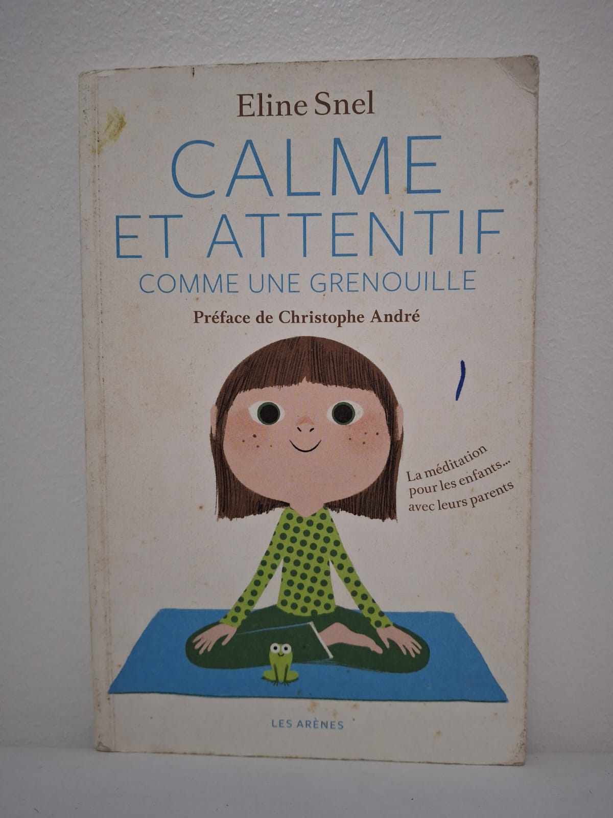 Calme et attentif comme une grenouille-Eline Snel Calme et attentif comme une grenouille-Eline Snel