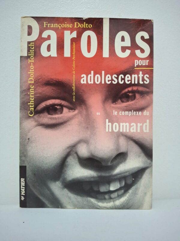 Paroles pour adolescents ou le complexe du homard-Françoise Dolto, Catherine Dolto-Tolitch