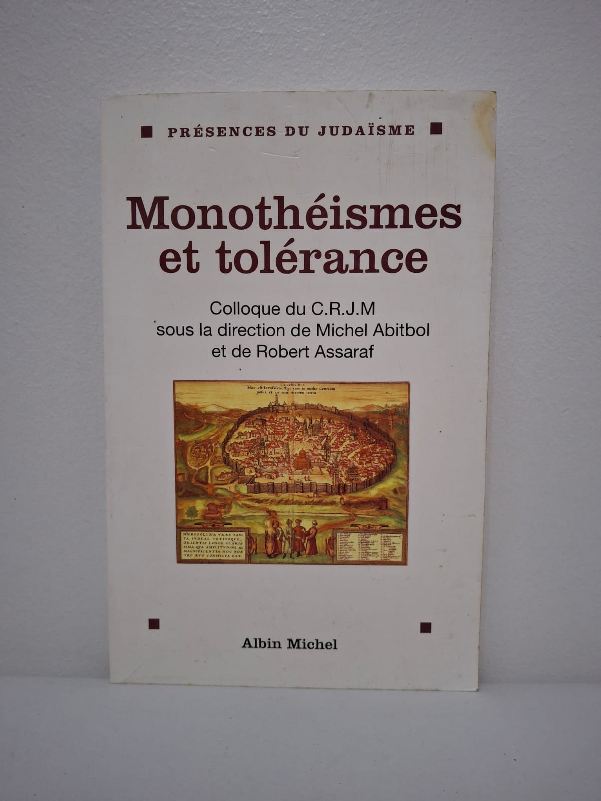 Monothéismes et tolérance-Michel Abitbol et Robert Assaraf Monothéismes et tolérance-Michel Abitbol et Robert Assaraf