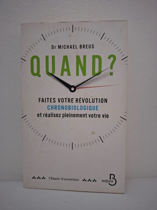 Quand ? : Faites votre révolution chronobiologique et réalisez pleinement votre vie-Dr Michael Breus