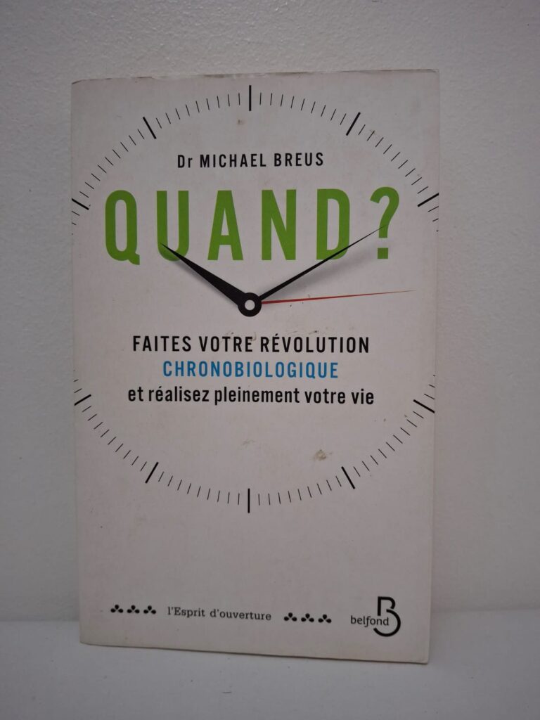 Quand ? : Faites votre révolution chronobiologique et réalisez pleinement votre vie-Dr Michael Breus