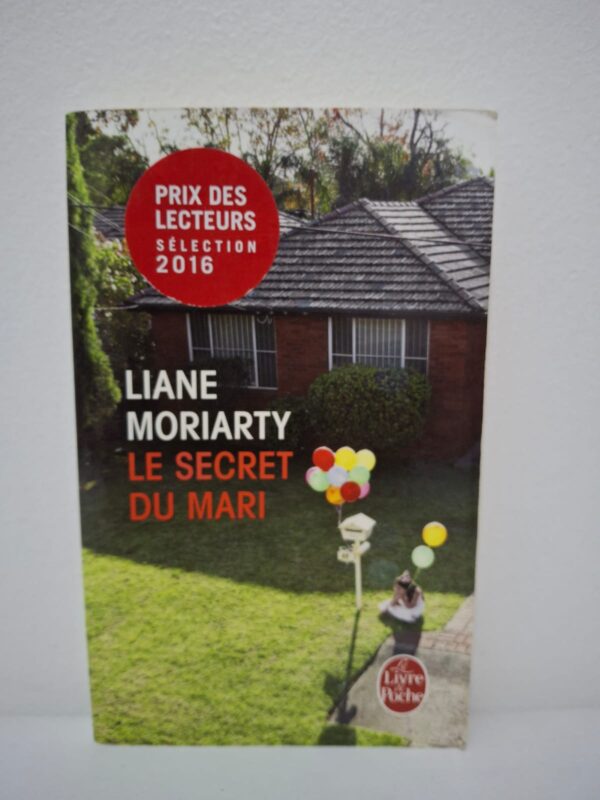 Le Secret du mari est un roman de Liane Moriarty qui montre comment un secret peut changer plusieurs vies.