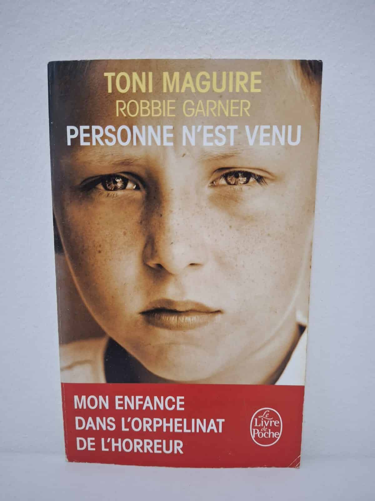 Personne n’est venu Toni Maguire avec Robbie Garner Personne n’est venu est un témoignage bouleversant sur les souffrances d’un enfant dans un orphelinat.