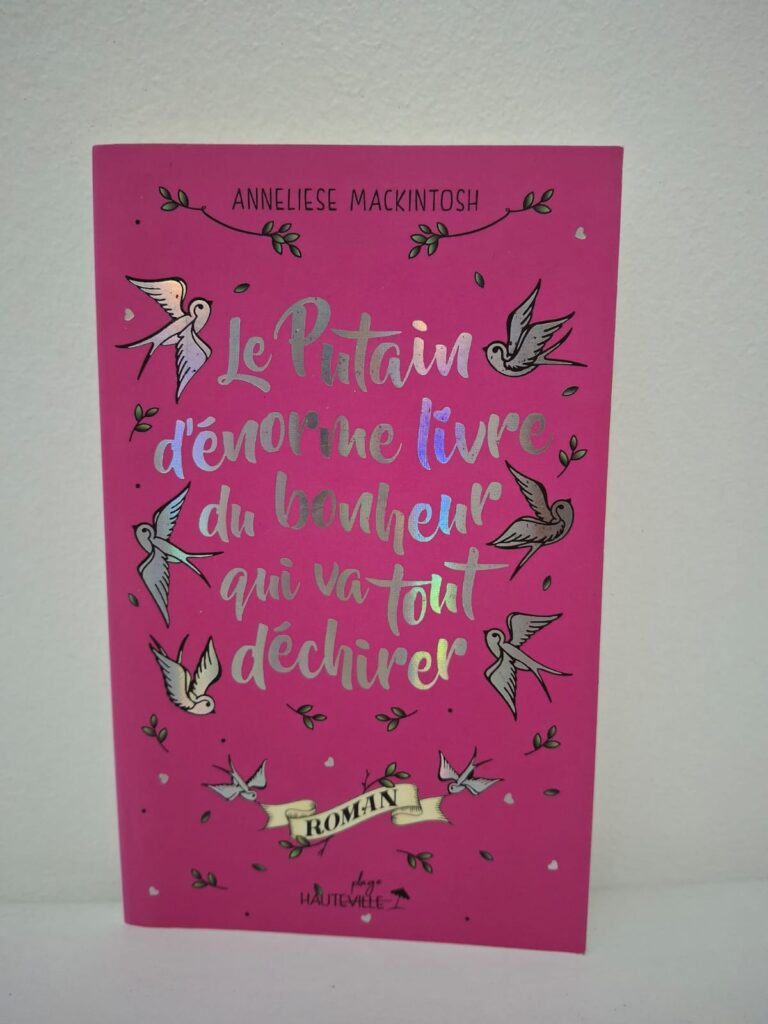 Le Putain d’énorme livre du bonheur qui va tout déchirer est un roman drôle et touchant sur la reconstruction personnelle et le bonheur.