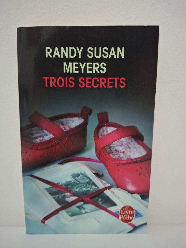 Trois secrets est un roman de Randy Susan Meyers qui explore les conséquences des secrets dans une famille.