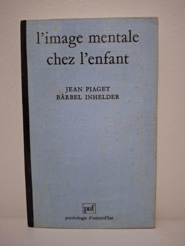 L'image mentale chez l'enfant-Jean Piaget et Bärbel Inhelder
