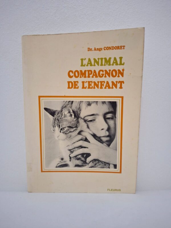 L'animal compagnon de l'enfant-Dr. Ange Condoret
