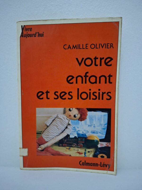 Votre enfant et ses loisirs-Camille Olivier