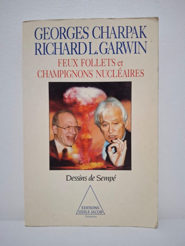 Feux follets et champignons nucléaires-Georges Charpak / Richard L. Garwin