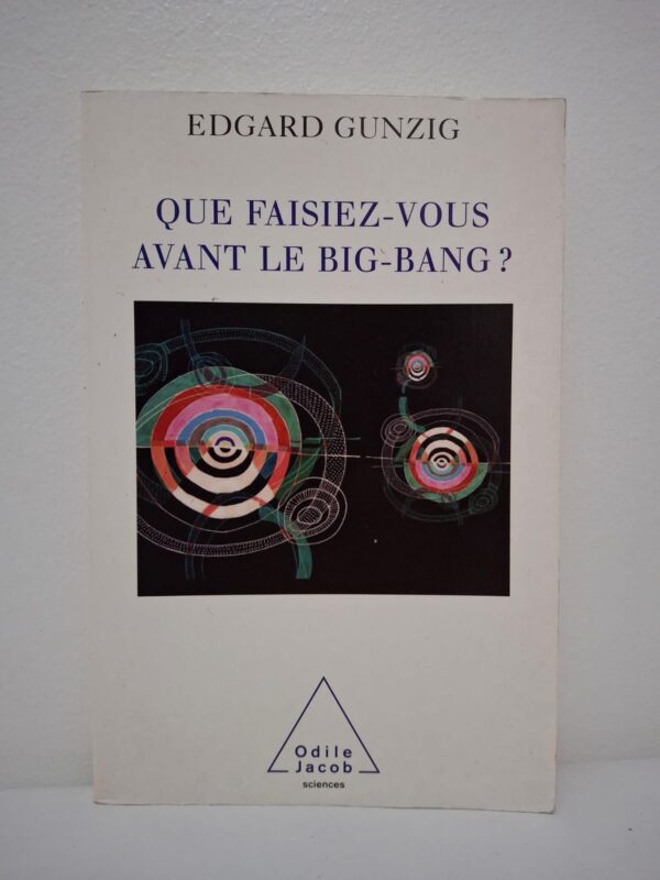 Que faisiez-vous avant le Big-Bang ?-Edgard Gunzig
