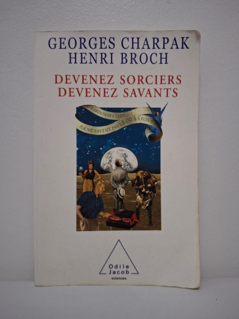 Devenez sorciers, devenez savants-Georges Charpak / Henri Broch