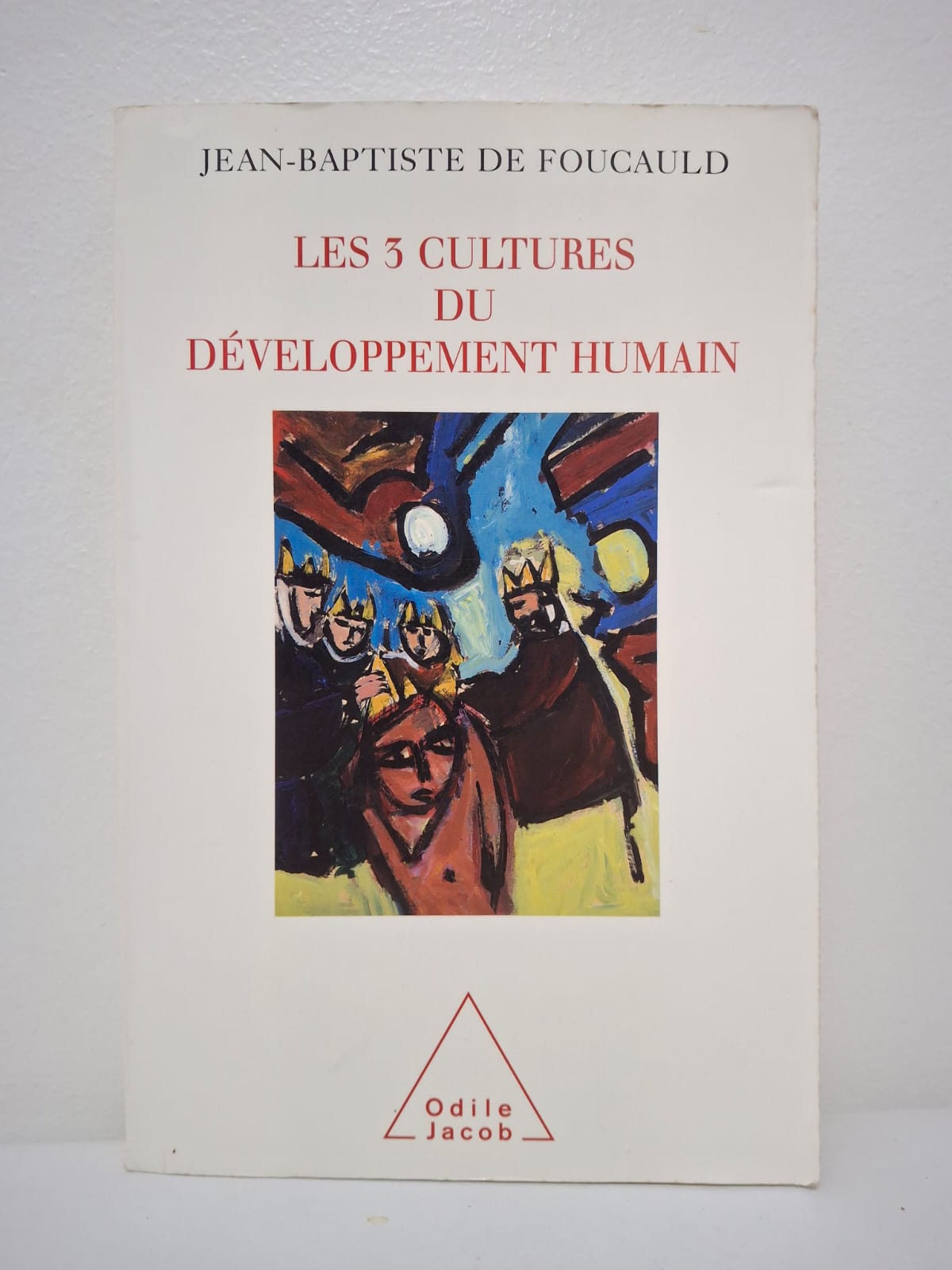 Les 3 cultures du développement humain-Jean-Baptiste de Foucauld Les 3 cultures du développement humain-Jean-Baptiste de Foucauld
