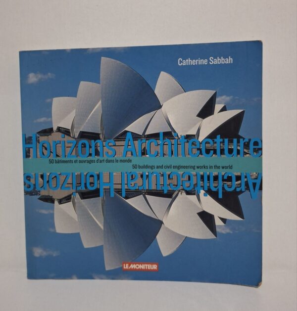 Horizons Architecture de Catherine Sabbah est un livre qui présente 50 bâtiments et ouvrages d’art célèbres dans le monde. L’auteure montre des constructions modernes et anciennes réalisées par de grands architectes. Chaque monument est expliqué avec son histoire, son style architectural et ses techniques de construction. Ce livre permet de découvrir la beauté de l’architecture et l’importance des grandes réalisations humaines dans différent