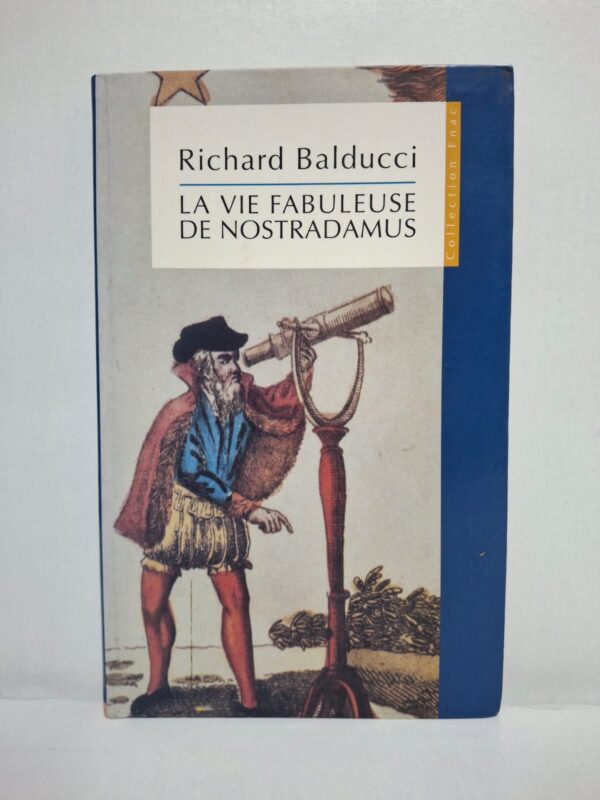 La vie fabuleuse de Nostradamus-Richard Balducci