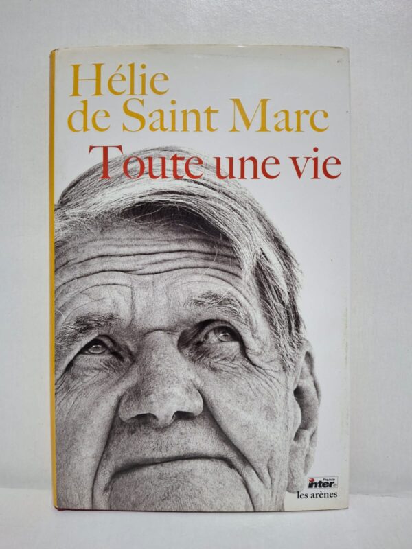 Toute une vie-Hélie de Saint Marc