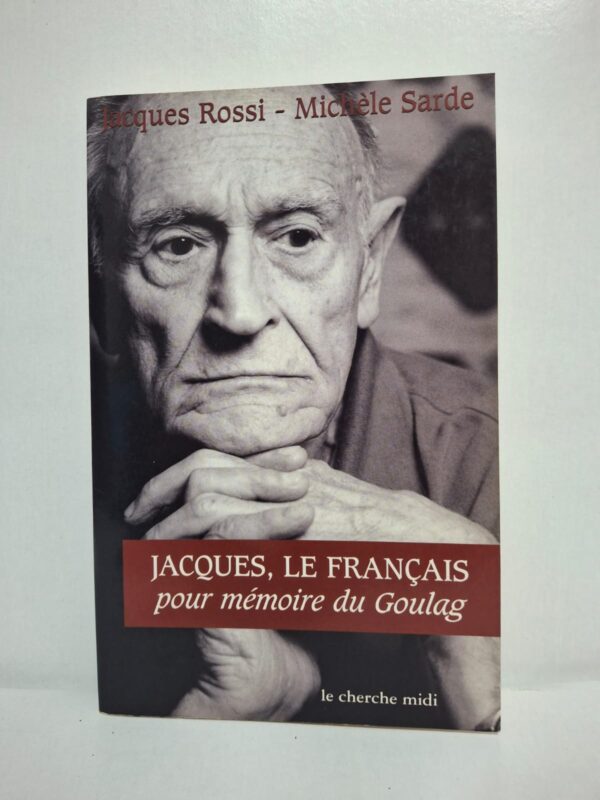 Jacques, le Français : pour mémoire du Goulag-Jacques Rossi et Michèle Sarde