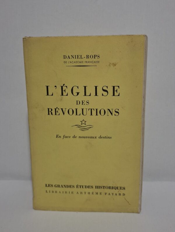 L'Église des révolutions : En face de nouveaux destins-Daniel-Rops