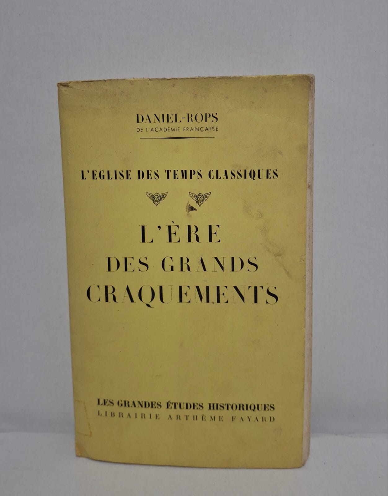 L'Église des temps classiques : L'ère des grands craquements-Daniel-Rops L'Église des temps classiques : L'ère des grands craquements-Daniel-Rops