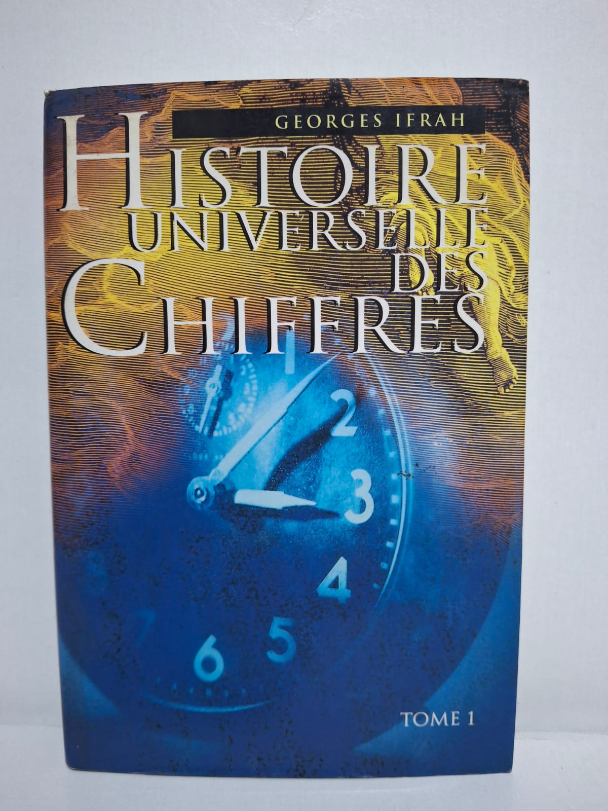 Histoire universelle des chiffres (Tome 1)-Georges Ifrah Histoire universelle des chiffres (Tome 1)-Georges Ifrah