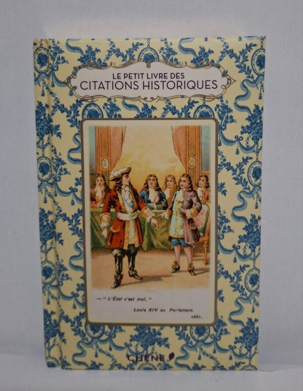 Le petit livre des citations historiques-Collectif (Éditions du Chêne)