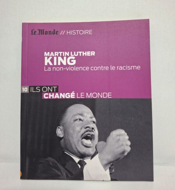 Martin Luther King : La non-violence contre le racisme-Le Monde // Histoire