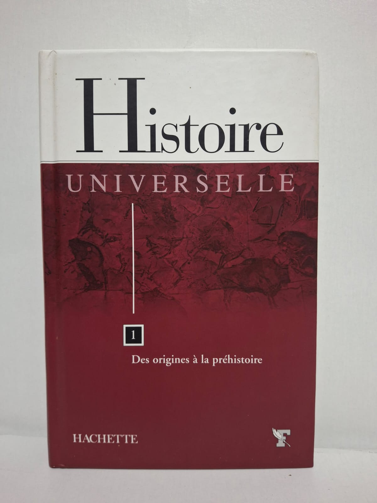 Histoire Universelle - Tome 1 : Des origines à la préhistoire-Éditions Hachette Histoire Universelle - Tome 1 : Des origines à la préhistoire-Éditions Hachette