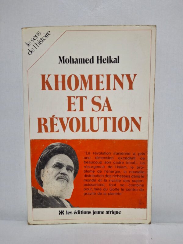 Khomeiny et sa révolution-Mohamed Heikal1983