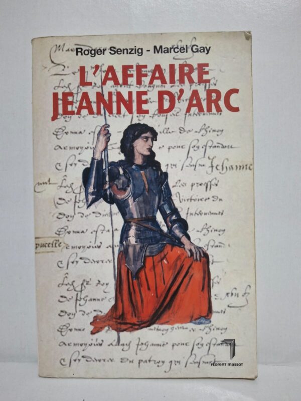 L'Affaire Jeanne d'Arc-Roger Senzig - Marcel Gay