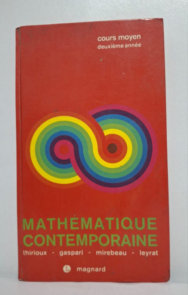 Mathématique contemporaine - Cours moyen deuxième année-Thirioux, Gaspari, Mirebeau, Leyrat