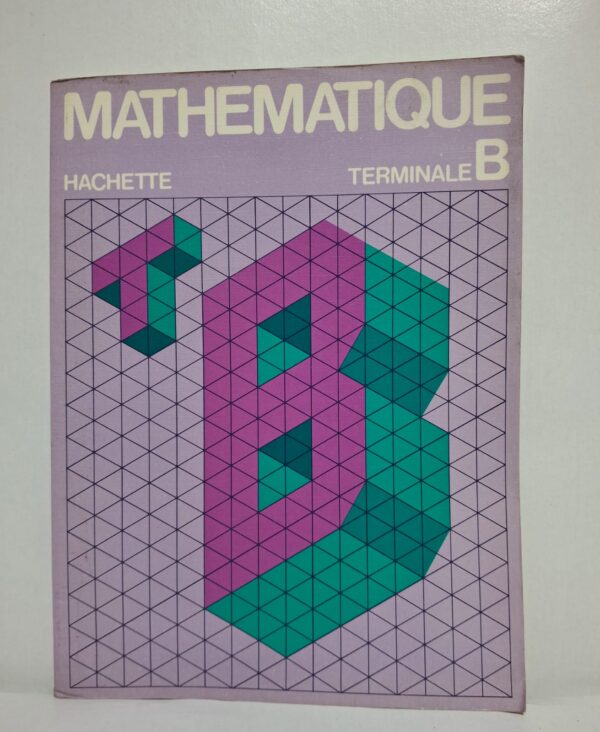 Mathématique Terminale B-Éditions Hachette