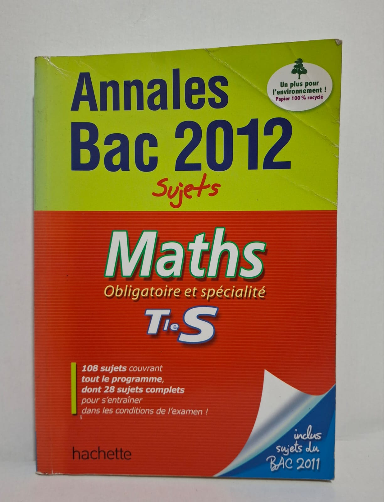 Annales Bac 2012 : Sujets - Maths Obligatoire et spécialité Tle S-Éditions Hachette Annales Bac 2012 : Sujets - Maths Obligatoire et spécialité Tle S-Éditions Hachette