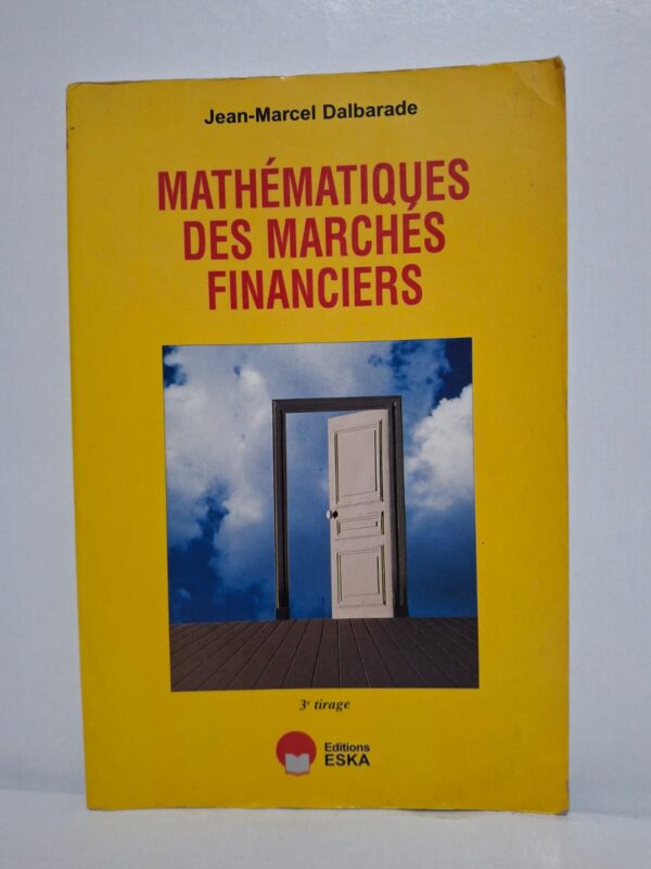 Mathématiques des marchés financiers (3e tirage)-Jean-Marcel Dalbarade
