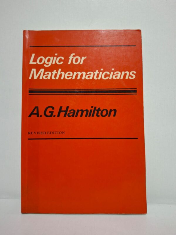Logic for Mathematicians-A.G. Hamilton