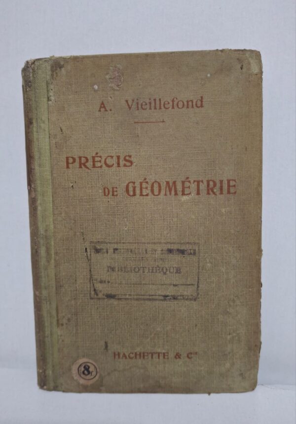 Précis de Géométrie est un manuel scolaire classique qui explique les bases essentielles de la géométrie.